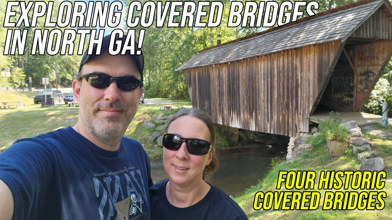 Exploring Covered Bridges in North Georgia - Historic, Beautiful, and a little Creepy!