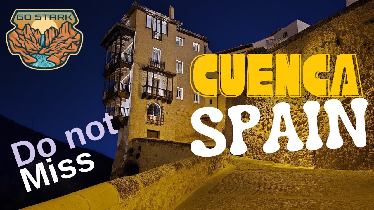 Cuenca Spain: Do Not Miss
