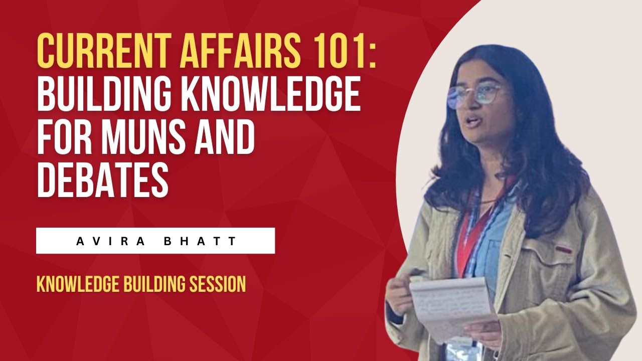 Current Affairs 101: Building Knowledge for Debates | Knowledge Building Session | Avira Bhatt