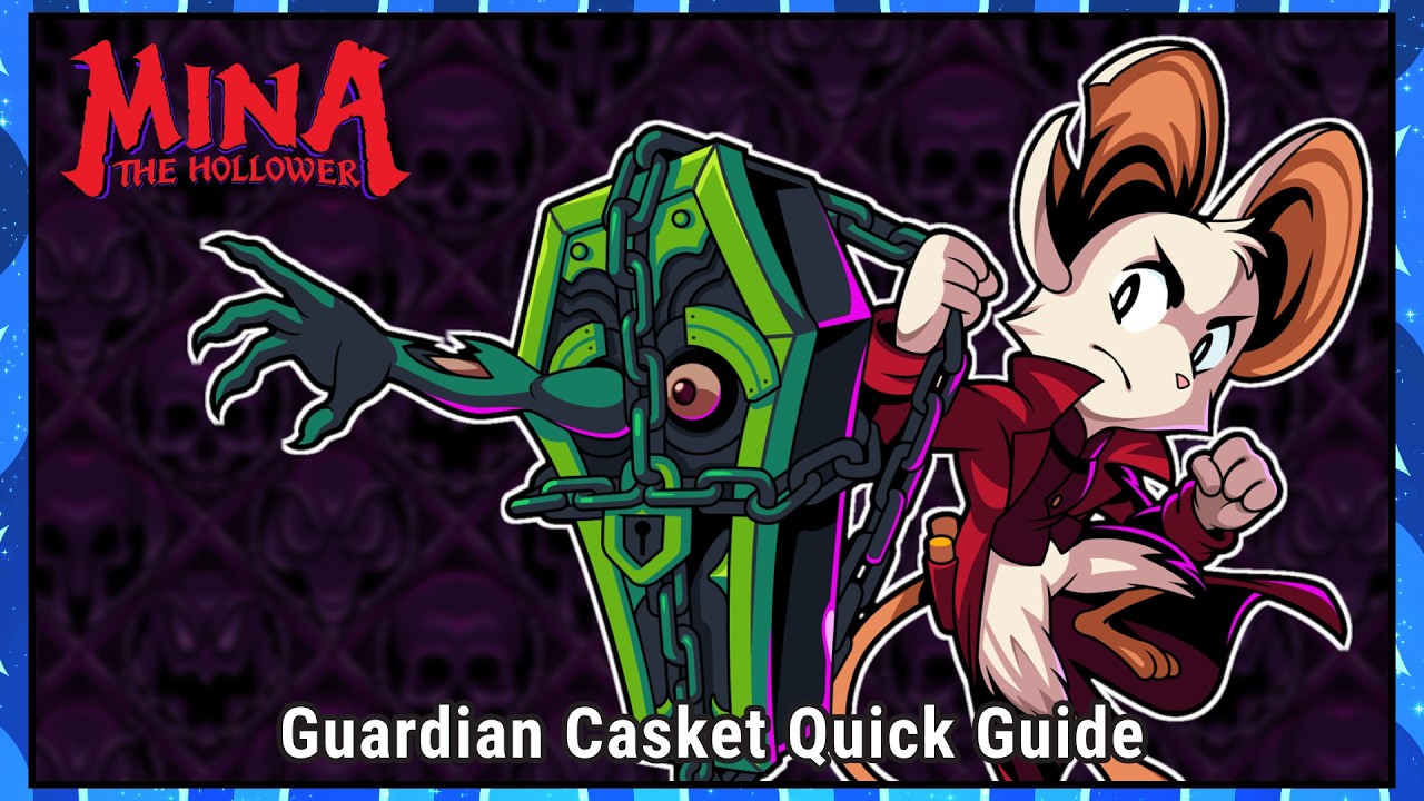 Guardian Casket Quick Guide - Mina The Hollower