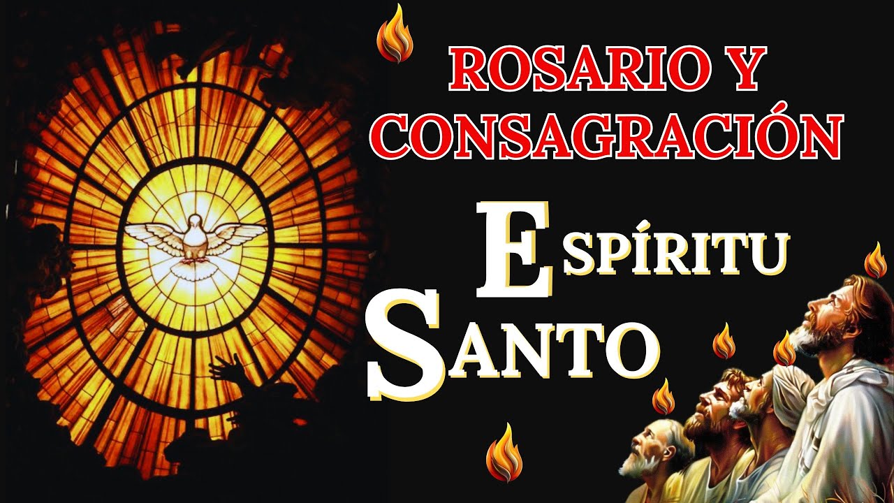 ROSARIO Y CONSAGRACIÓN AL ESPÍRITU SANTO 2025