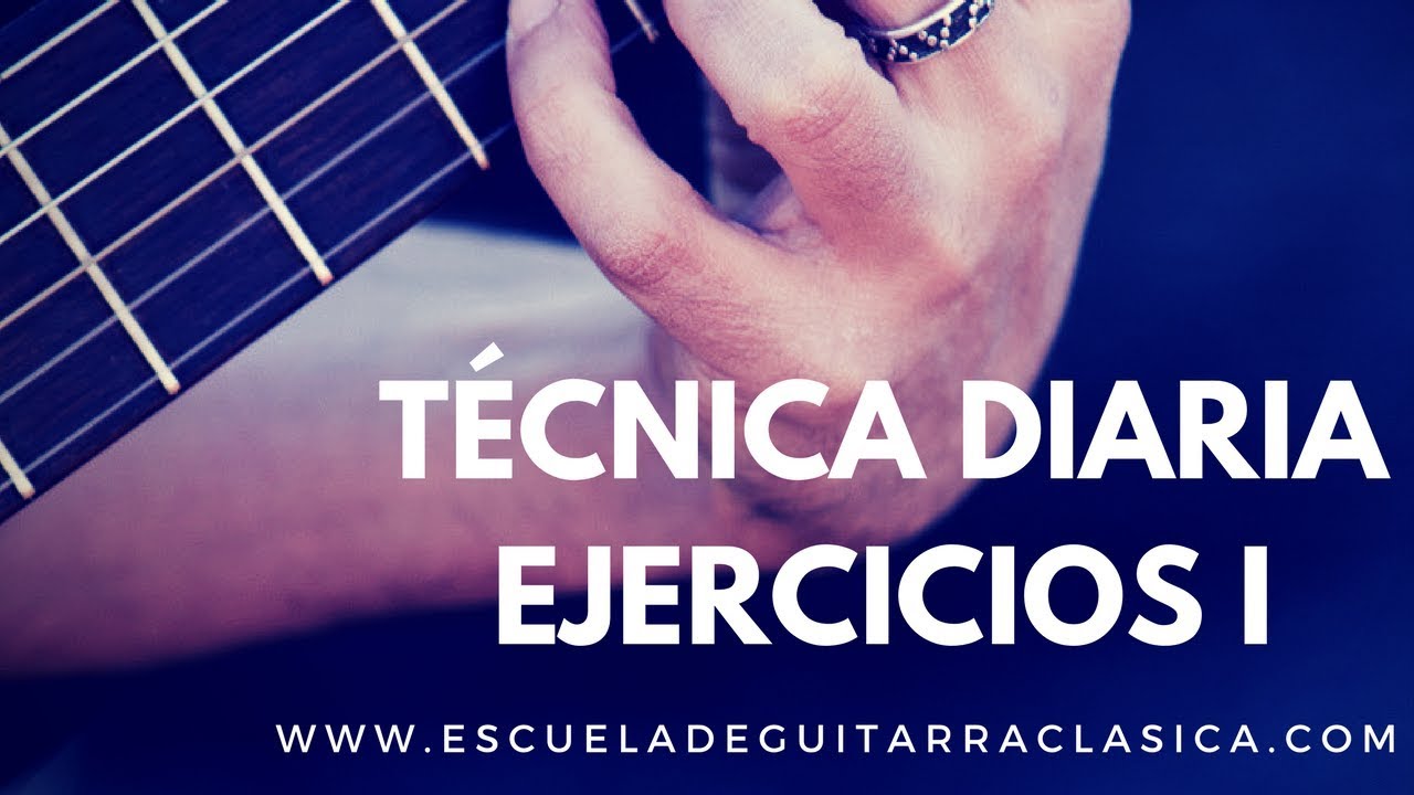 Ejercicios diarios guitarra clásica I  Técnica