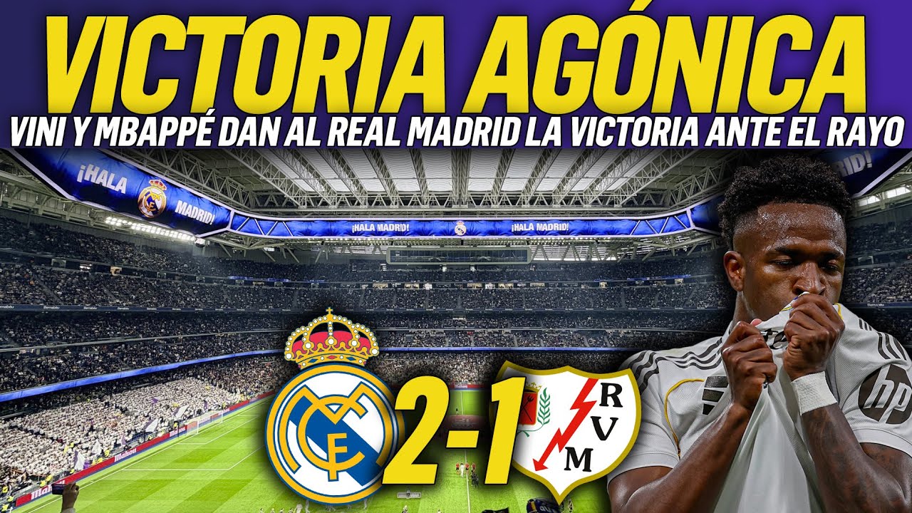 🔥 ASÍ SE VIVIÓ EN EL BERNABÉU: EL REAL MADRID CONSIGUE LOS TRES PUNTOS ANTE EL RAYO VALLECANO