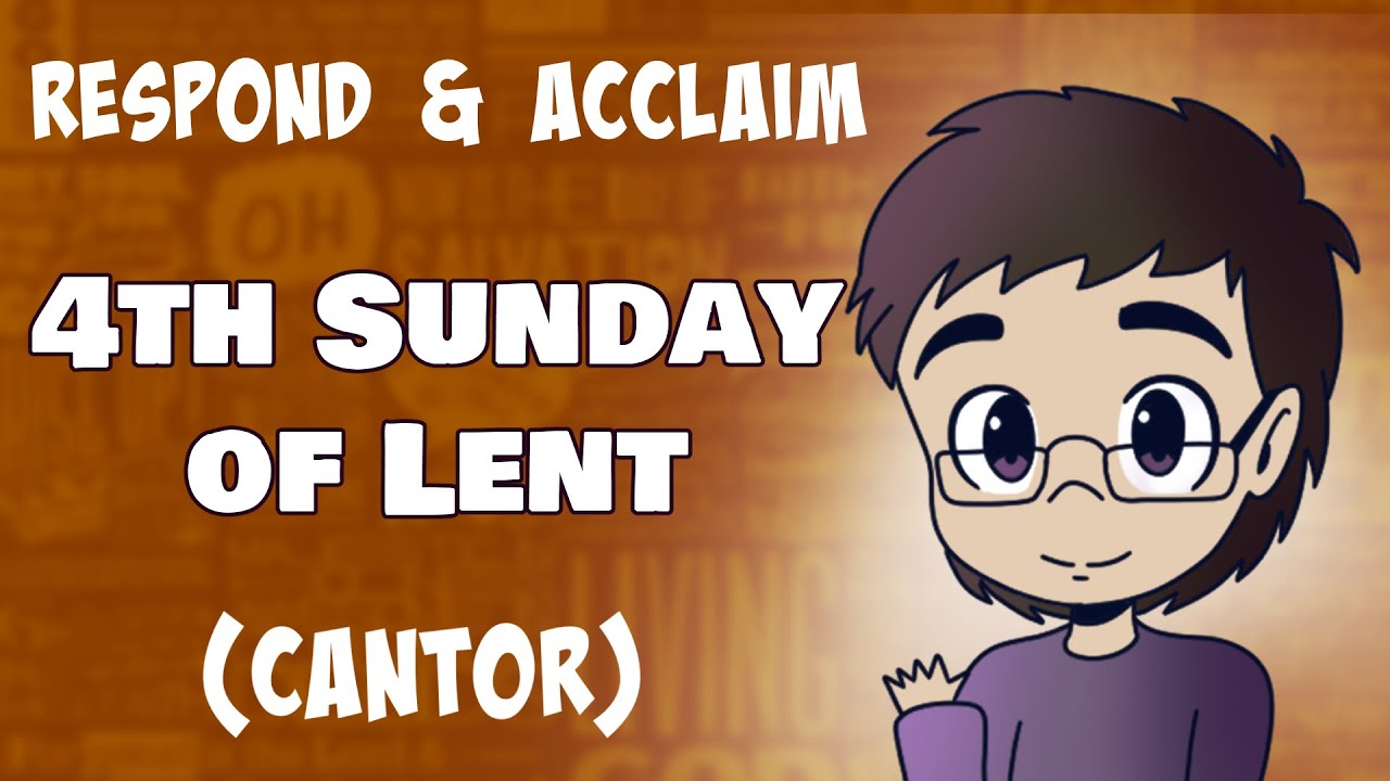4th Sunday of Lent (Respond & Acclaim) - March 14, 2021 | CANTOR
