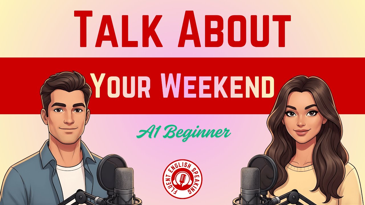 How to Talk About Your Weekend in English | Easy Conversation Practice | A1 Beginner