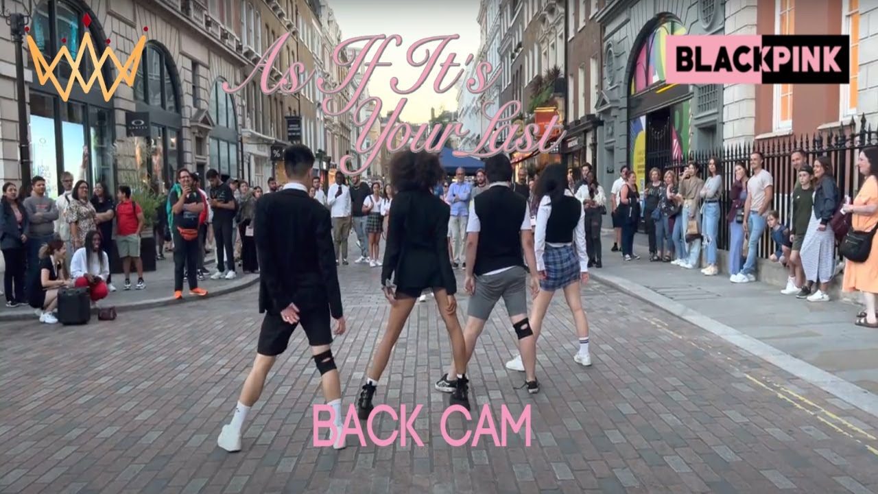 [KPOP IN PUBLIC] BLACKPINK - '마지막처럼' (AS IF IT'S YOUR LAST)  [BACK CAM VERSION] | LONDON [UJJN]