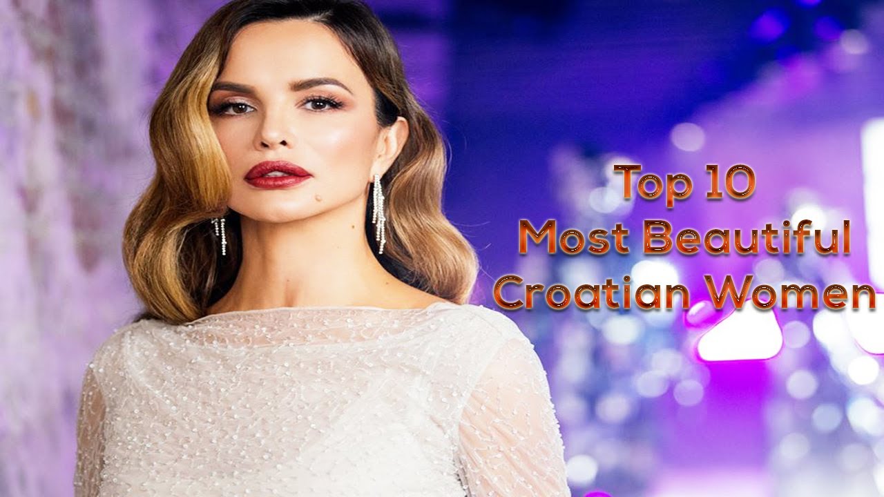 Top 10 Most Beautiful Croatian Women | Beauty Of Croatian Look