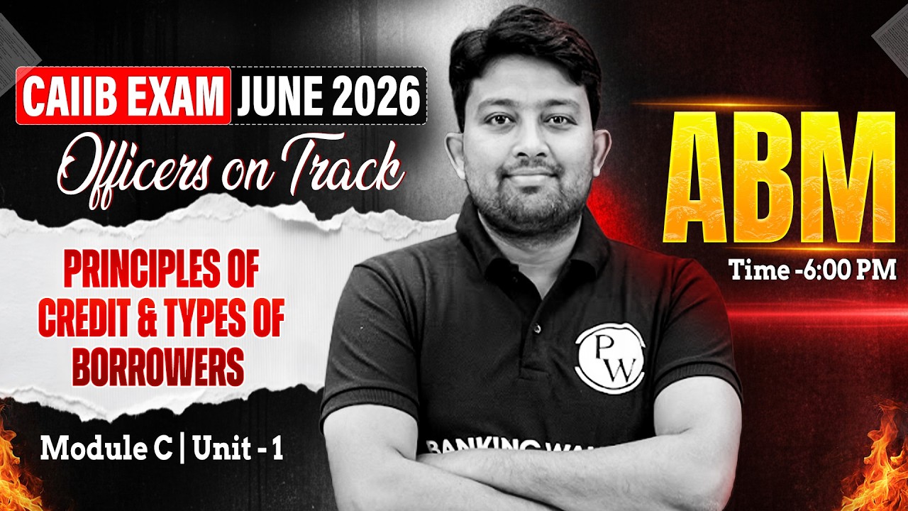 CAIIB June 2026 | CAIIB ABM Module C | Principles of Credit & Types of  Borrowers | by Arvind Sir