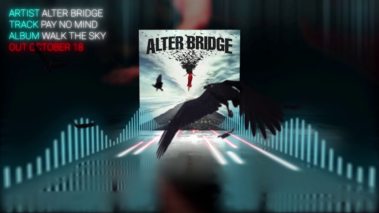 Alter Bridge: Pay No Mind