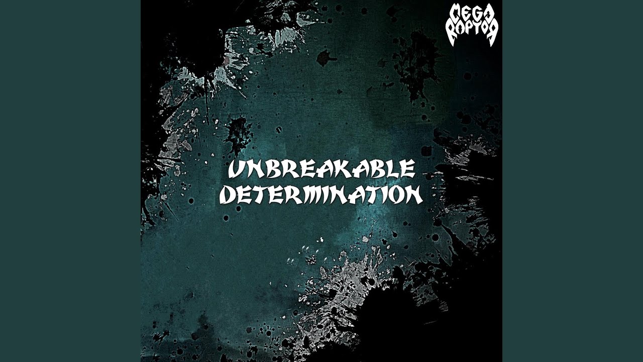 Unbreakable Determination