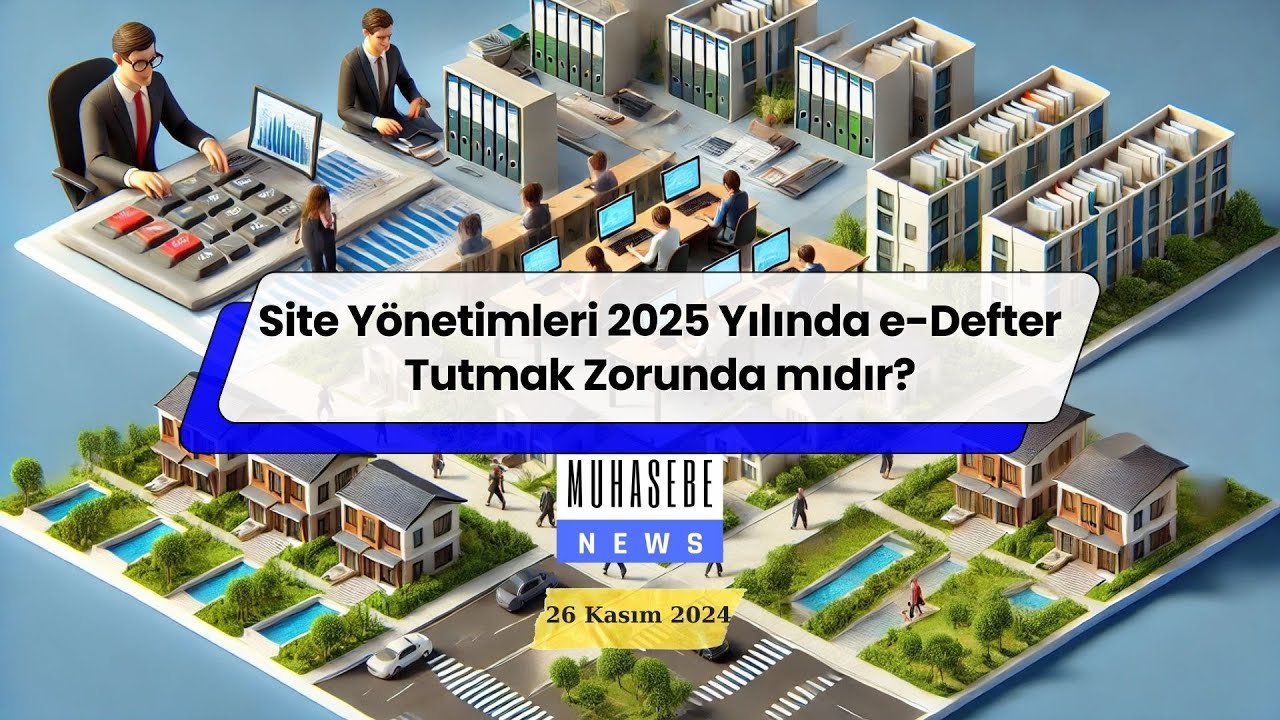 Site Yönetimleri 2025 Yılında e Defter Tutmak Zorunda mıdır?