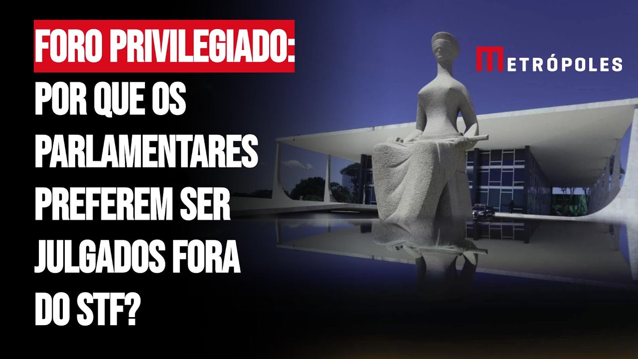 Foro privilegiado: por que os parlamentares preferem ser julgados fora do STF?