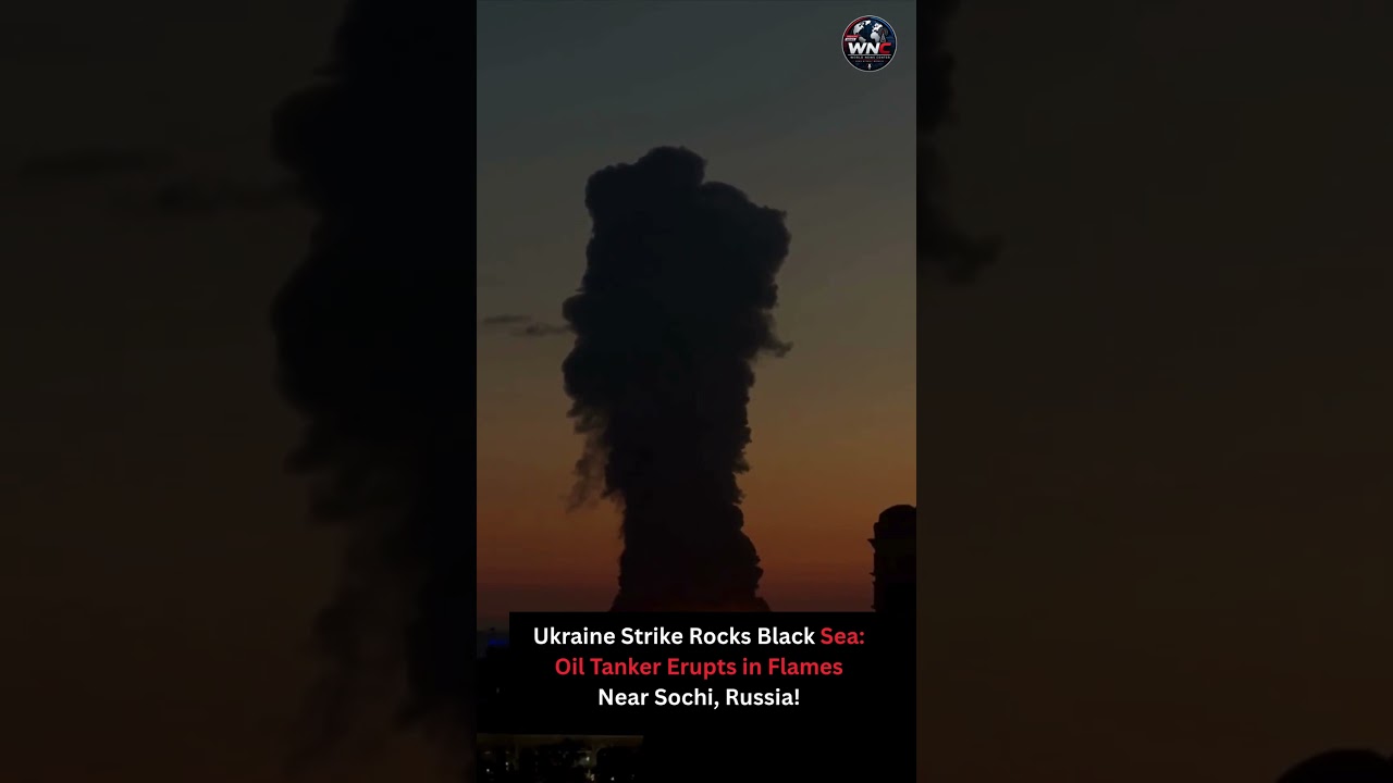 Ukraine Strike Sparks Massive Tanker Fire Off Russia&rsquo;s Sochi Coast📰