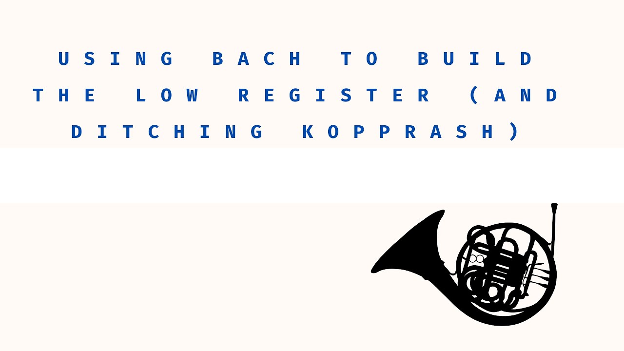 Building the low register with Bach, not Kopprasch