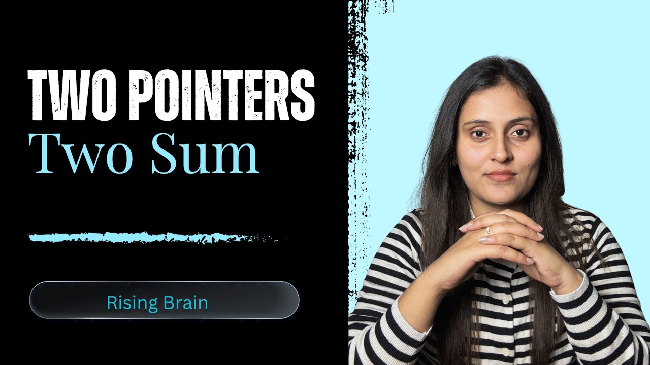 Two pointers | Brute force and Optimised Solution discussed