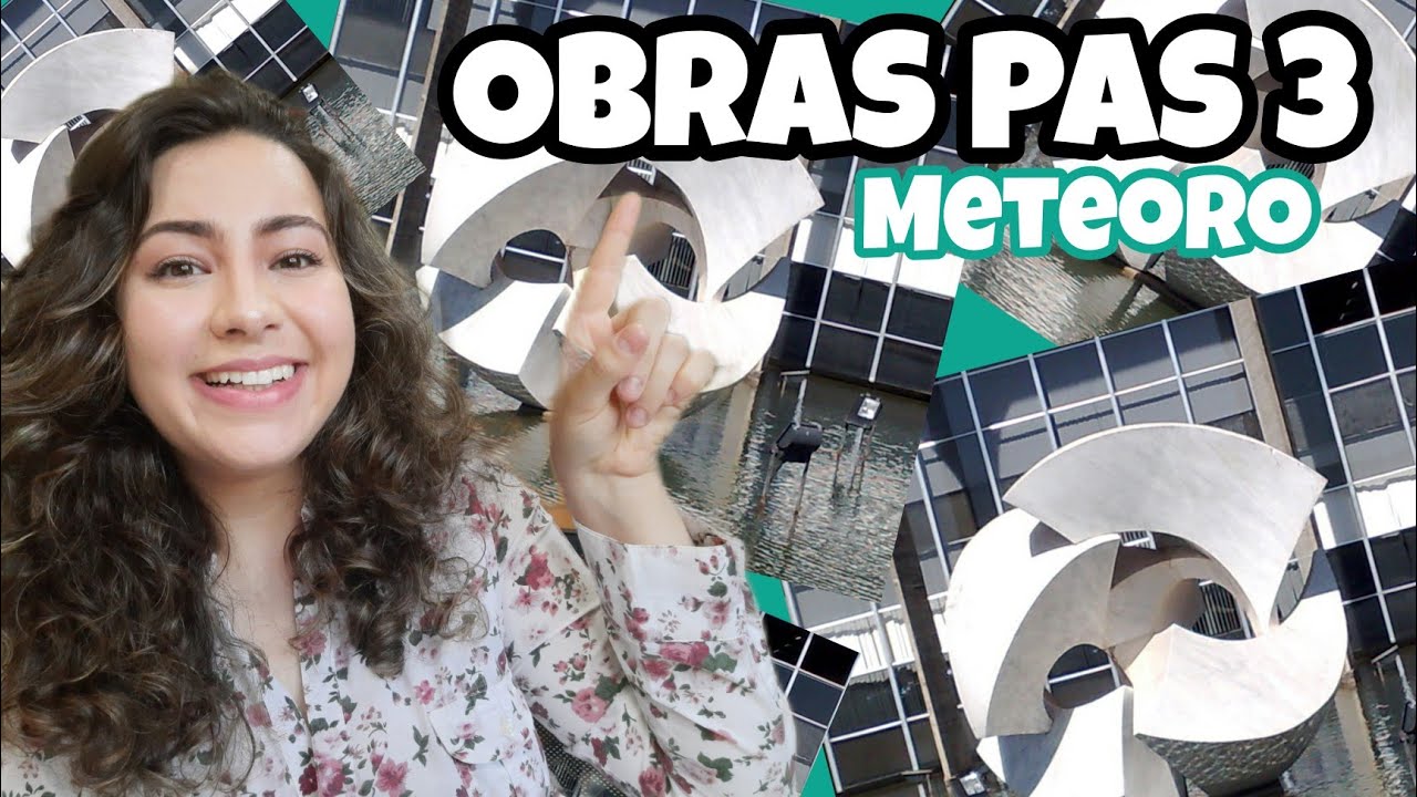 OBRAS PAS3 | Meteoro - Eu conto a Arte ☄