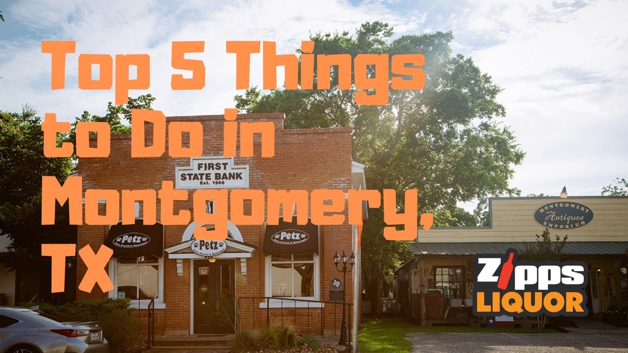 Top 5 Things to Do in Montgomery, TX | Zipps Liquor