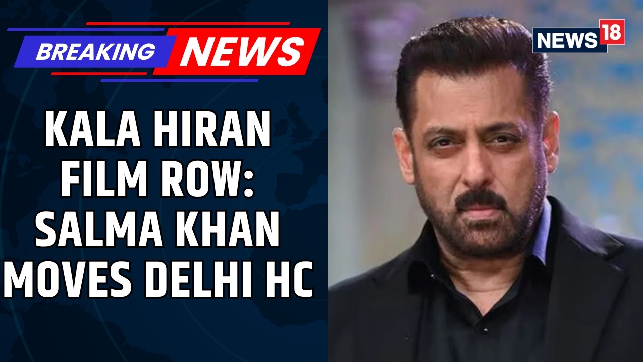Salman Khan Moves Delhi High Court Against Kala Hiran, Seeks Immediate Stay On The Film | News18
