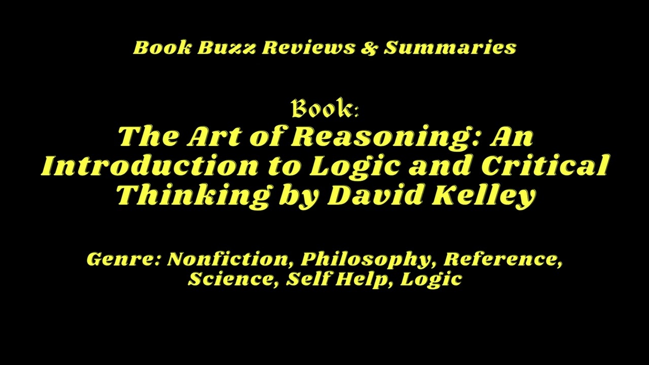 The Art of Reasoning: An Introduction to Logic and Critical Thinking by David Kelley | #audiobook