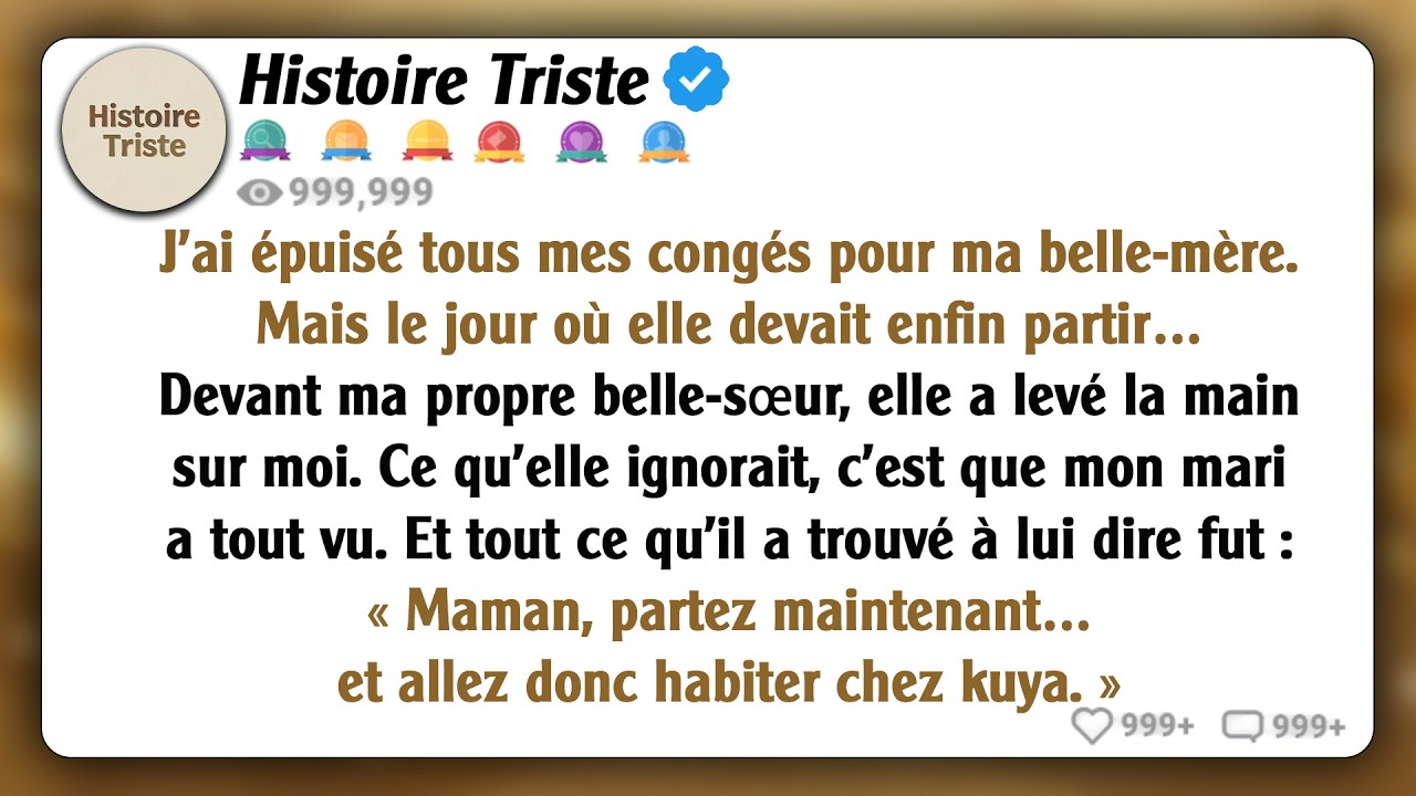 J’ai épuisé tous mes congés pour ma belle-mère. Mais le jour où elle devait partir, juste devant...