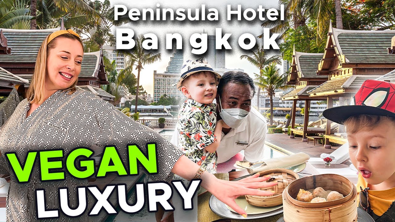 Is this a real vegan luxury? Review of Peninsula Hotel in Bangkok