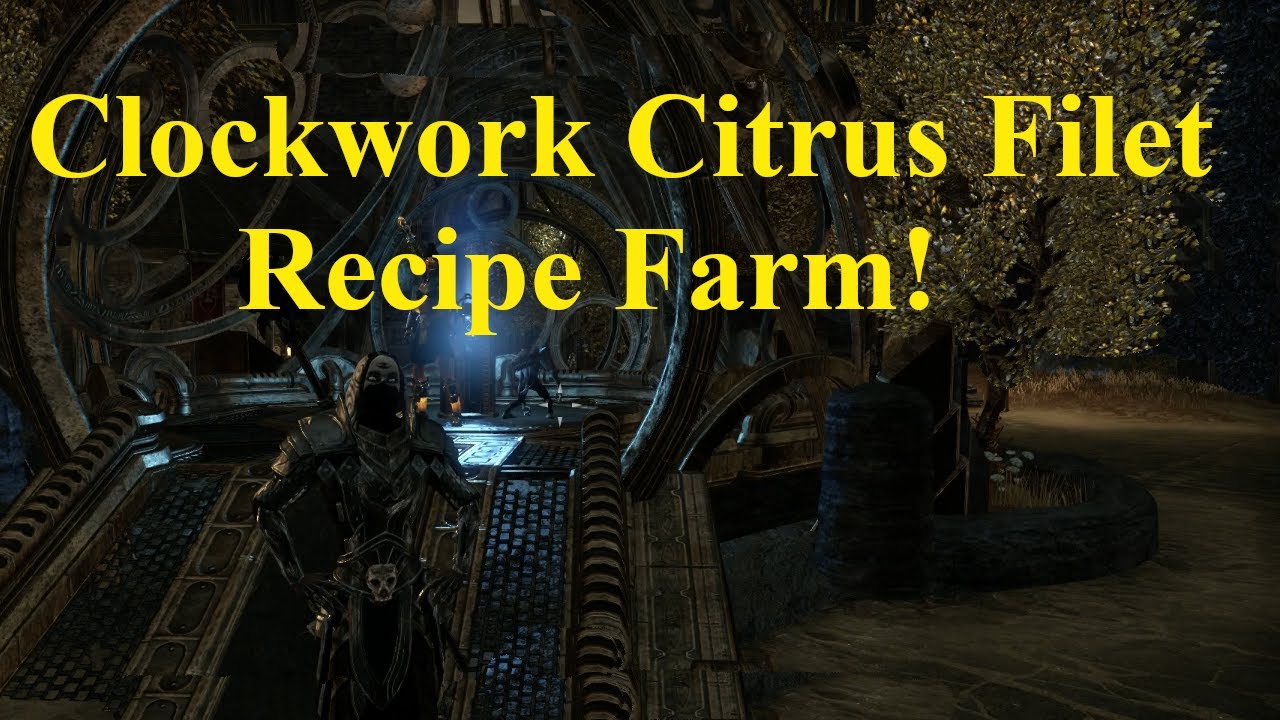 ESO Clockwork Citrus Filet Recipe Farm!