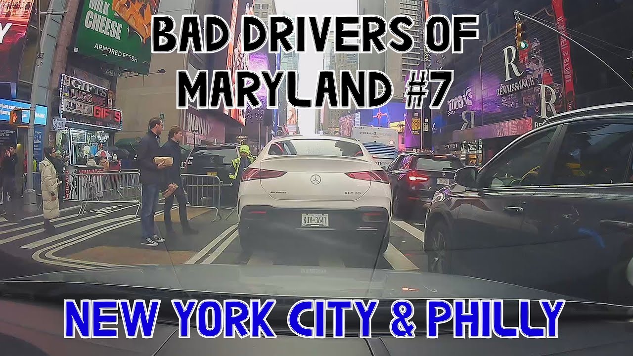Bad Drivers of Maryland #7 (NYC & Philly)