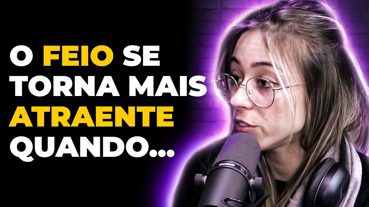 HOMEM FEIO PODE SER ATRAENTE? (com Letícia Felisberto) | PODCAST do MHM