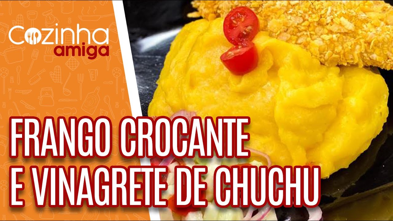 Frango Crocante, vinagrete de chuchu e purê de mandioquinha -Beto Almeida | Cozinha Amiga (02/03/21)
