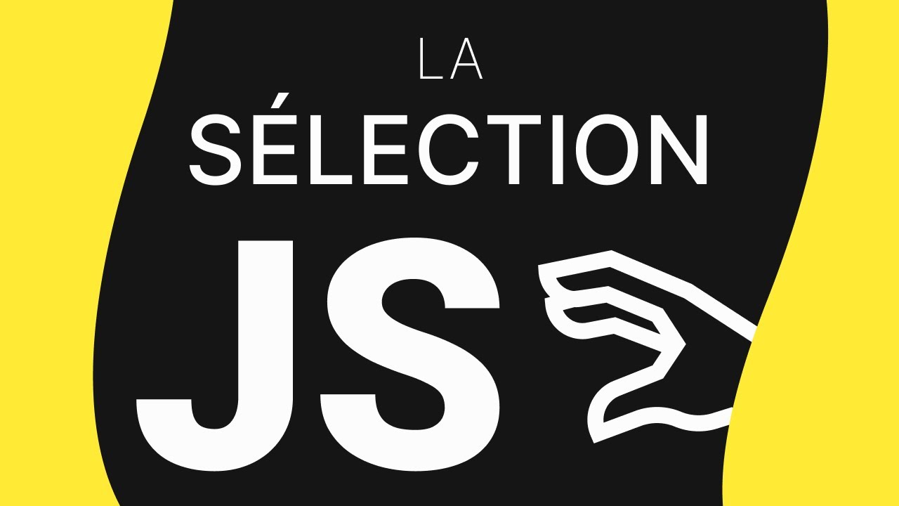 La sélection d'élements en JavaScript.