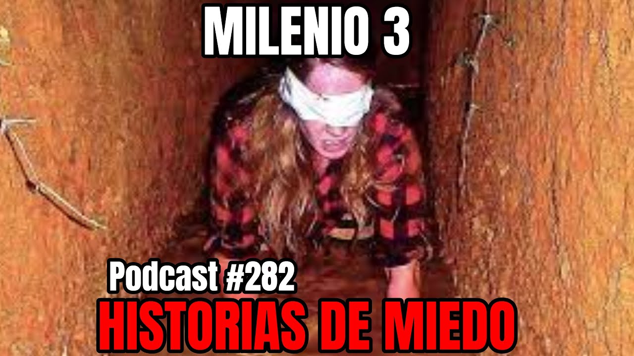 Milenio 3 - Historias de miedo (Podcast #282)