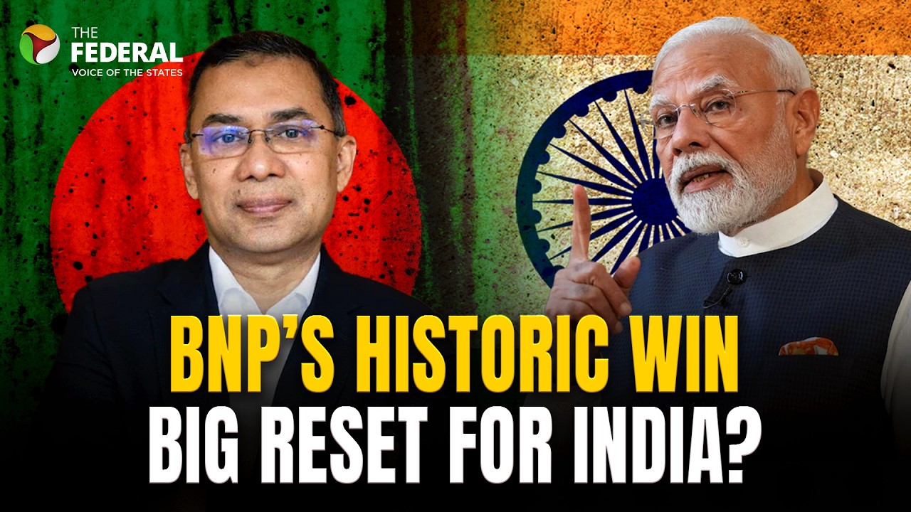 BNP&rsquo;s landslide victory: What it means for India | The Federal
