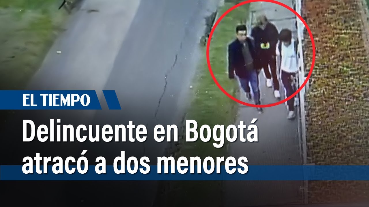 Delincuente en Bogotá atracó con arma a dos niños que caminaban hacia el colegio | El Tiempo