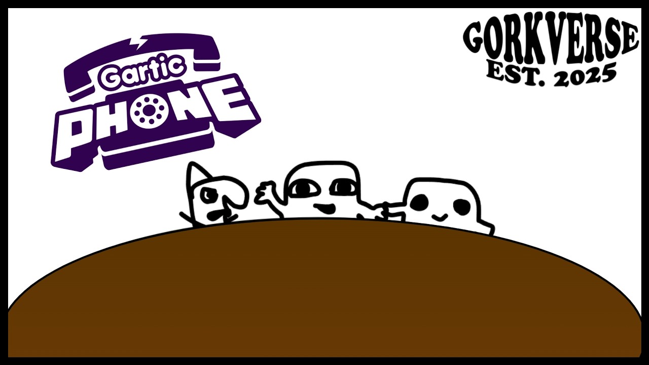 GORKVERSE CAST PLAYS GARTIC PHONE