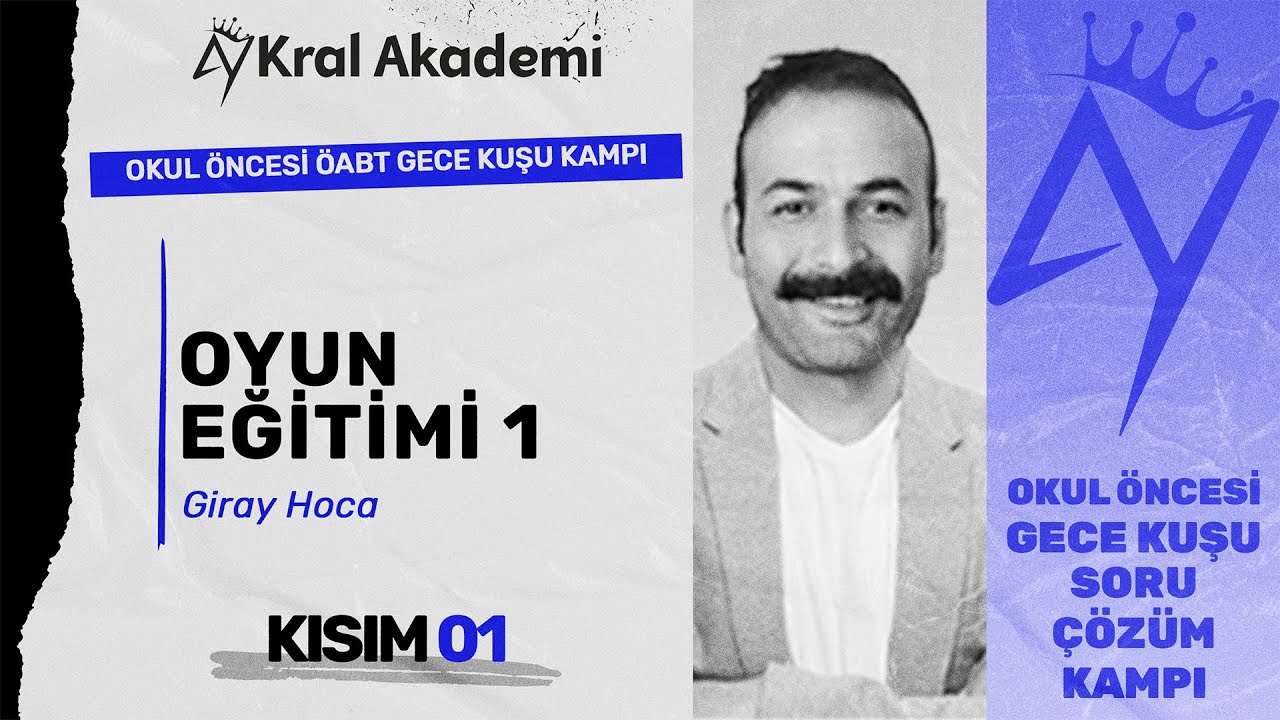 Kral Akademi - Oyun Eğitimi 1 - Giray Hoca (Okul Öncesi ÖABT Gece Kuşu Kampı)