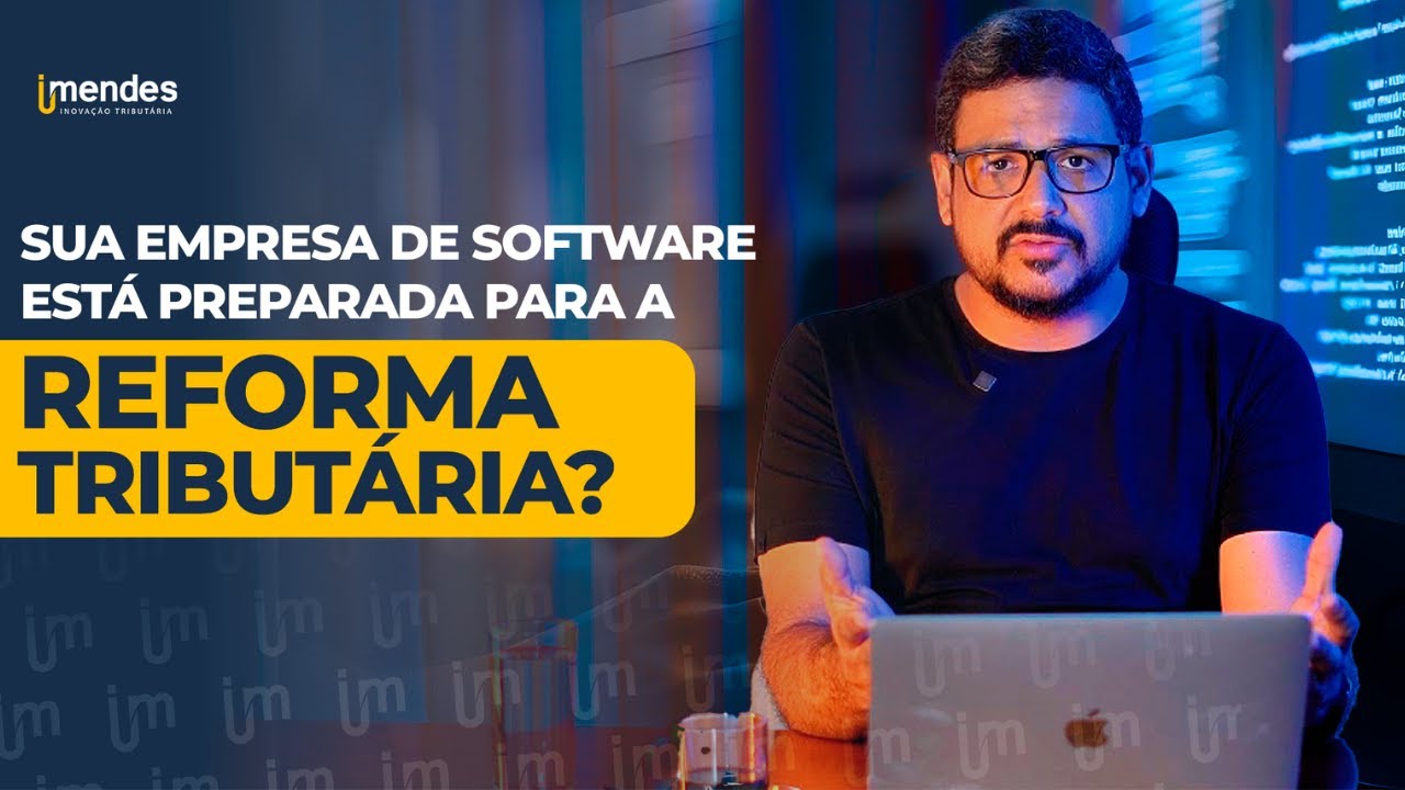 Sua empresa de software est&aacute; preparada para a Reforma Tribut&aacute;ria?