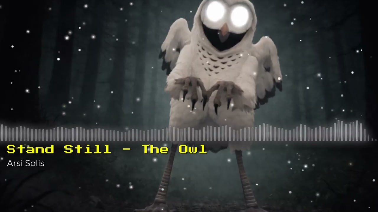 Stand Still - The Owl