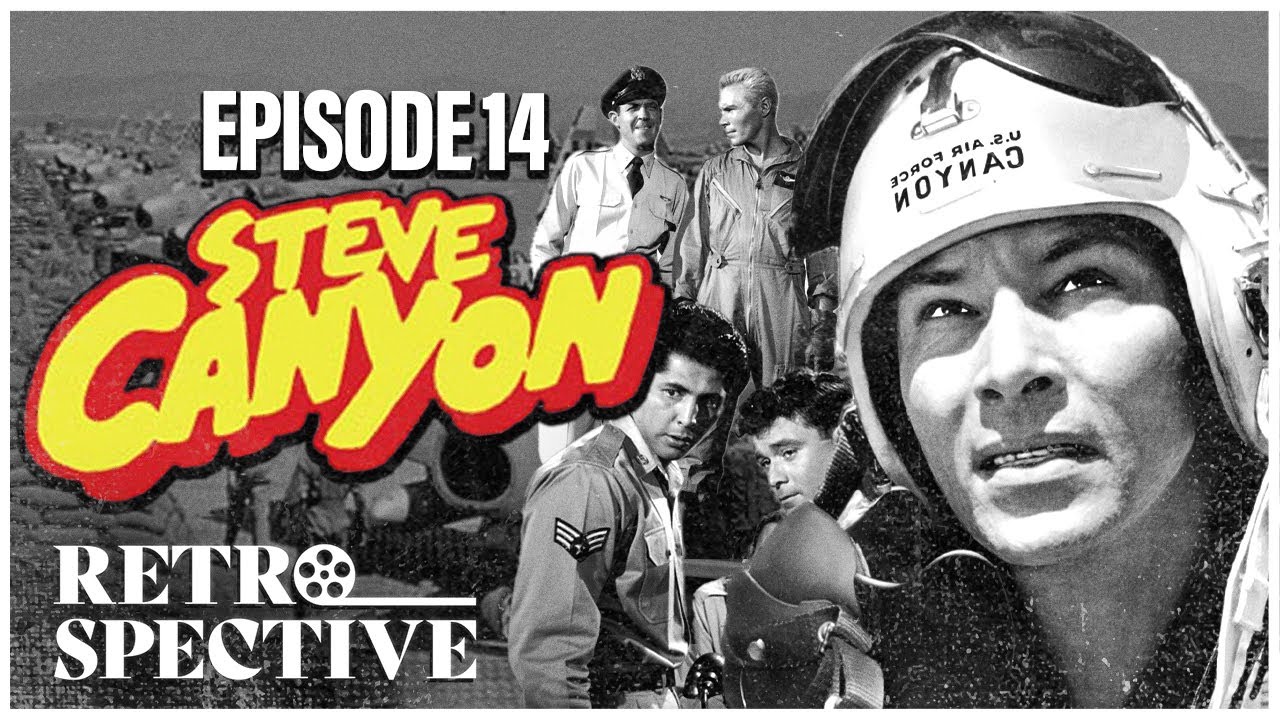 Steve Canyon Series 01 Episode 14: Skybound Triumph