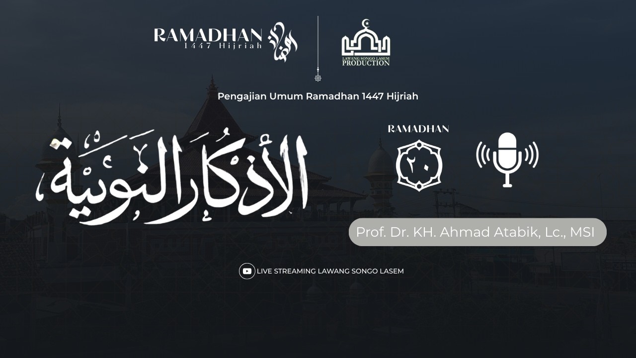 #20 PENGAJIAN UMUM RAMADHAN || KITAB  الأذكار النووية  Prof. Dr. KH. Ahmad Atabik, Lc., MSI
