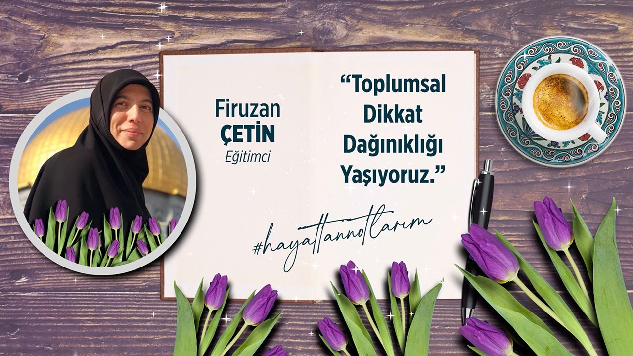 TOPLUMSAL DİKKAT DAĞINIKLIĞI YAŞIYORUZ! #hayattannotlarım #mineizgi ve Firuzan Çetin ile başlıyor...