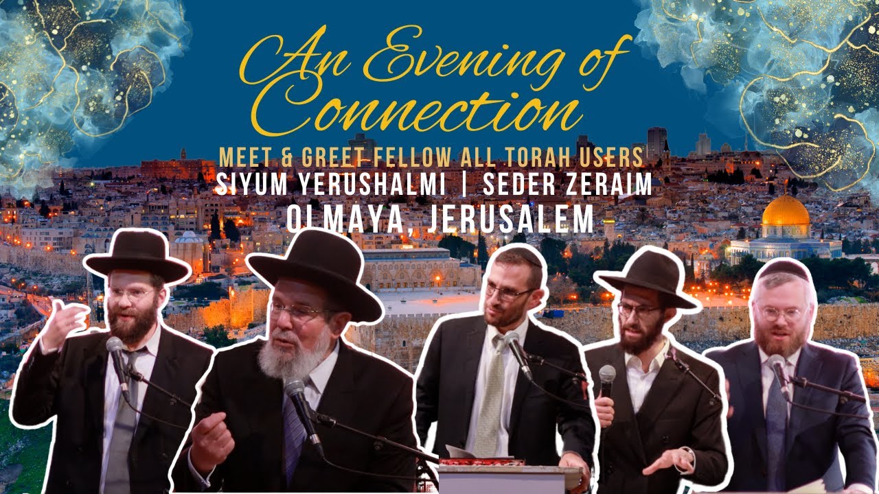 An Evening of Connection | Siyum Zeraim Yerushalmi