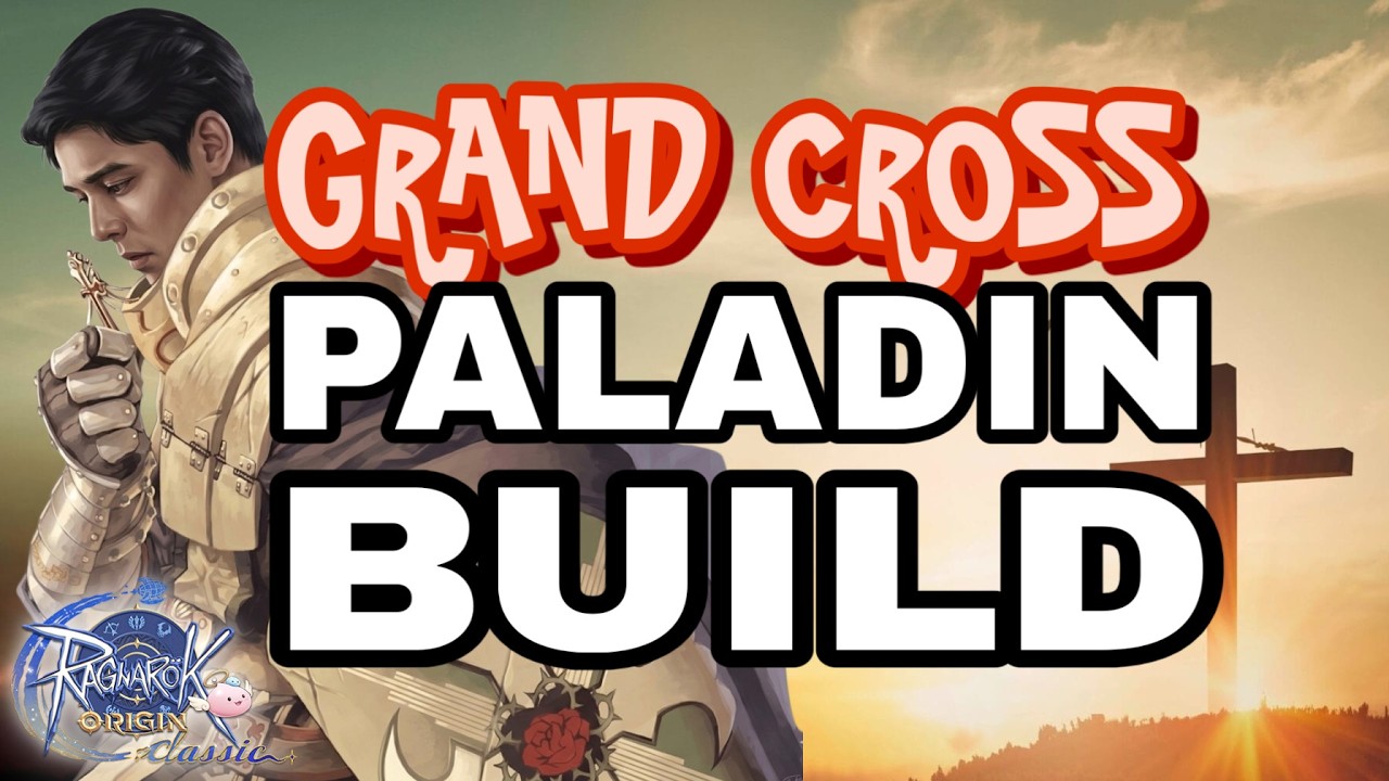 Grand Cross Paladin Build Guide | Ragnarok Origin Classic