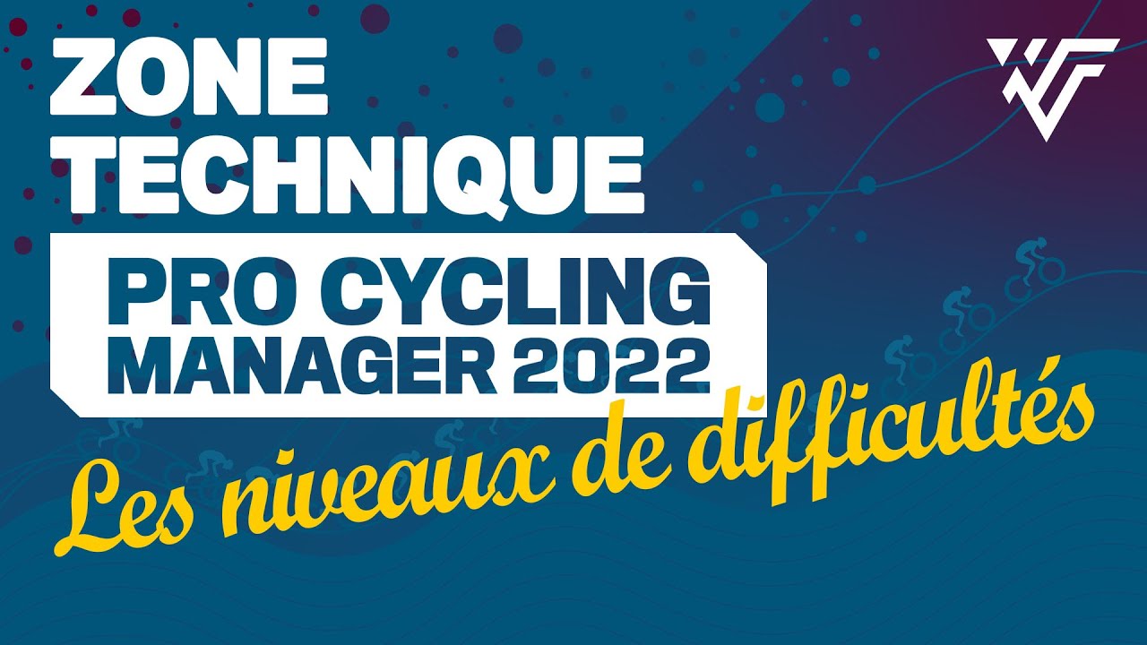 PCM2022 | Zone Technique | Les niveaux de difficult&eacute;s dans le mode Pro Cyclist
