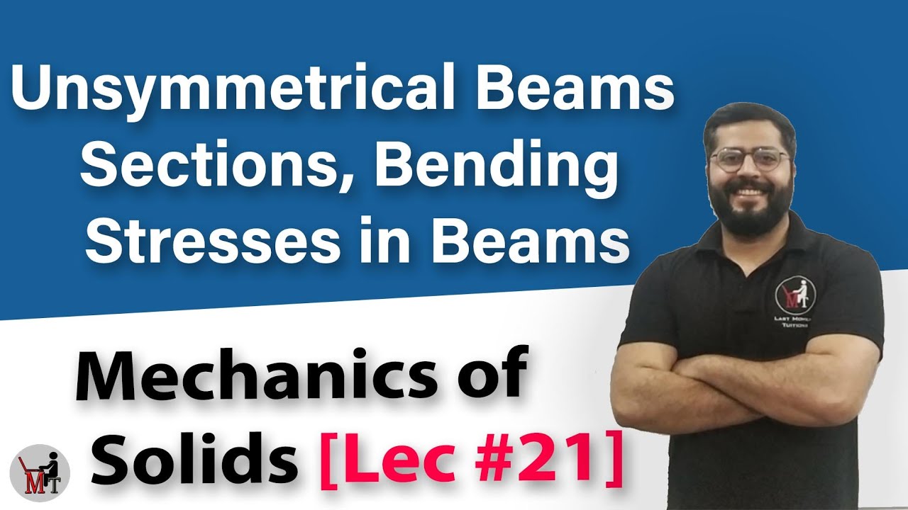 Unsymmetrical Beams Sections, Bending Stresses in Beams | Mechanics of Solid in Hindi