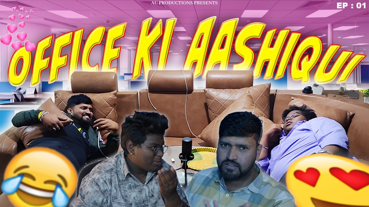 Office ki Aashiqui Ft.Talwar Dhattu | Episode - 01 | AU Productions