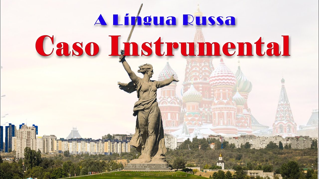 A Língua Russa - Caso Instrumental