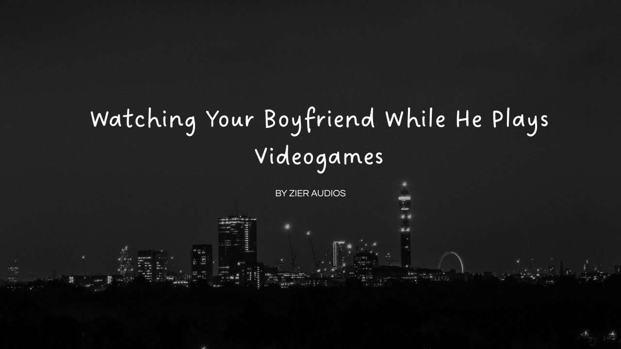 Watching Your Boyfriend Play Videogames (M4A) | (Slice of Life)