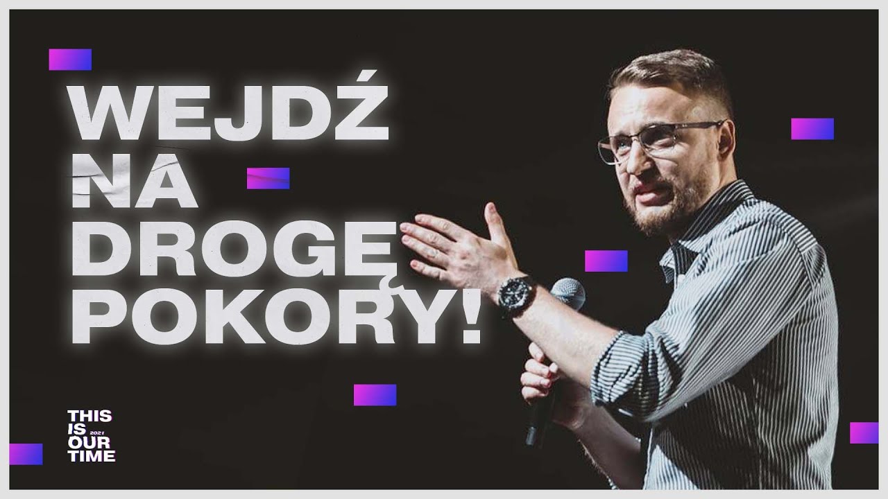 Wejdź na drogę pokory! | Jakub Kamiński | This Is Our Time 2021