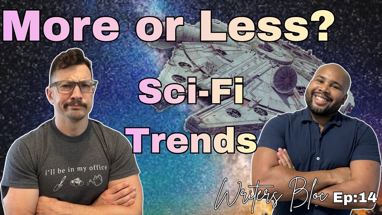 Sci-Fi Trends We Want More Of (And What Needs to Go) | Writers Bloc | Ep.14