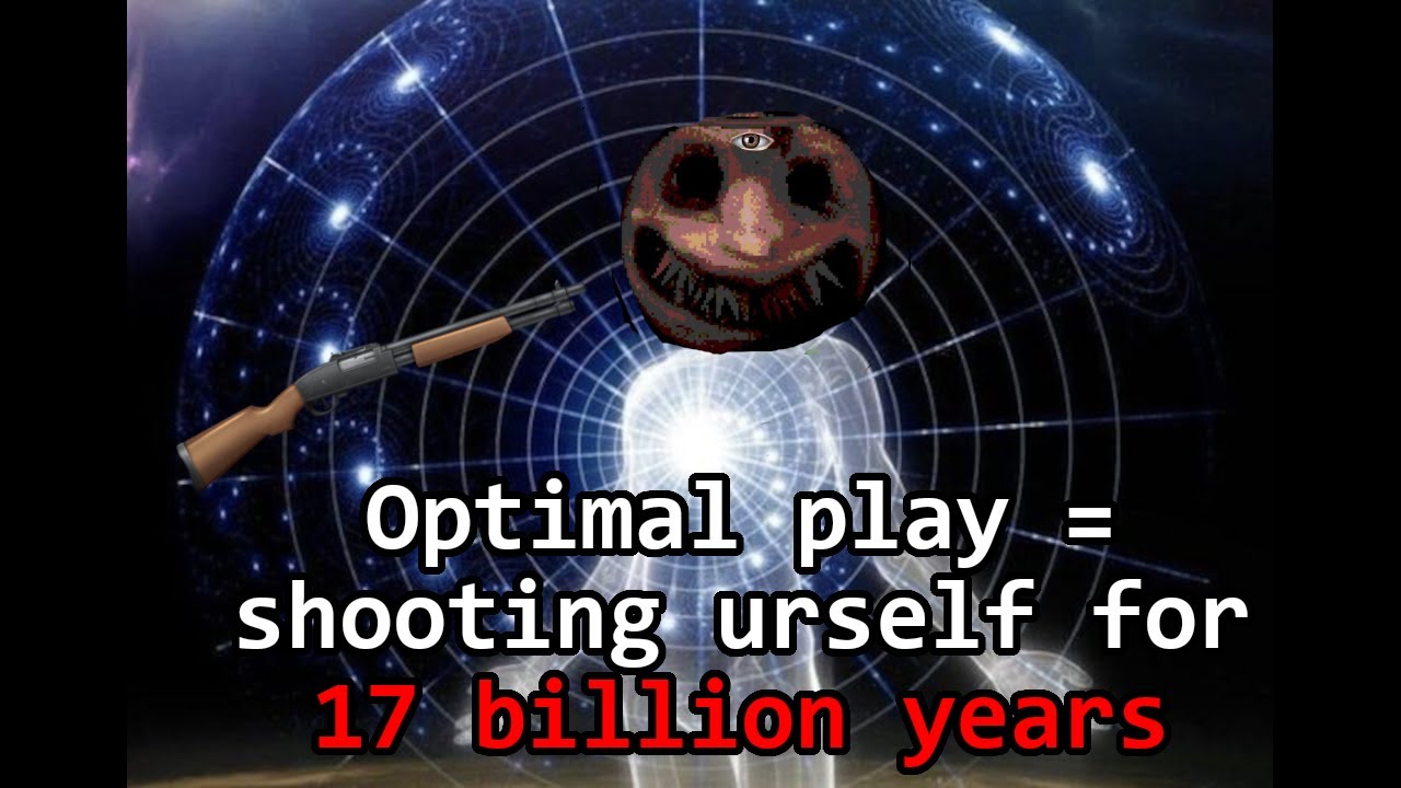 Why dying for 17 billion years is the optimal way to play Buckshot Roulette